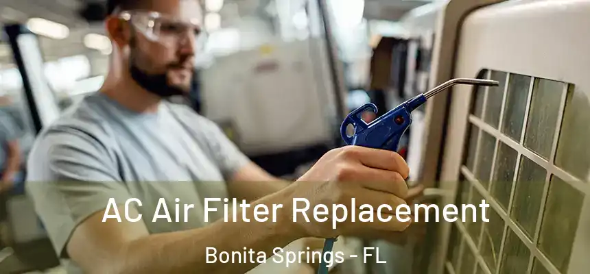 AC Air Filter Replacement Bonita Springs - FL