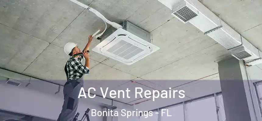  AC Vent Repairs Bonita Springs - FL