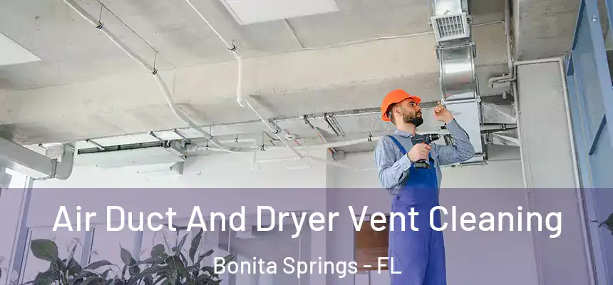  Air Duct And Dryer Vent Cleaning Bonita Springs - FL
