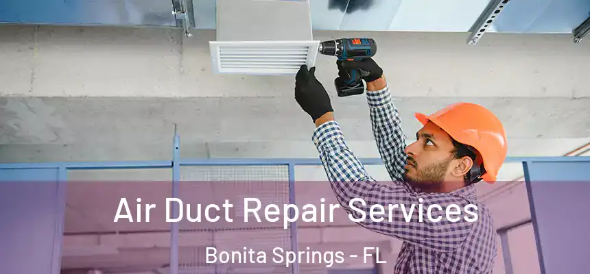  Air Duct Repair Services Bonita Springs - FL
