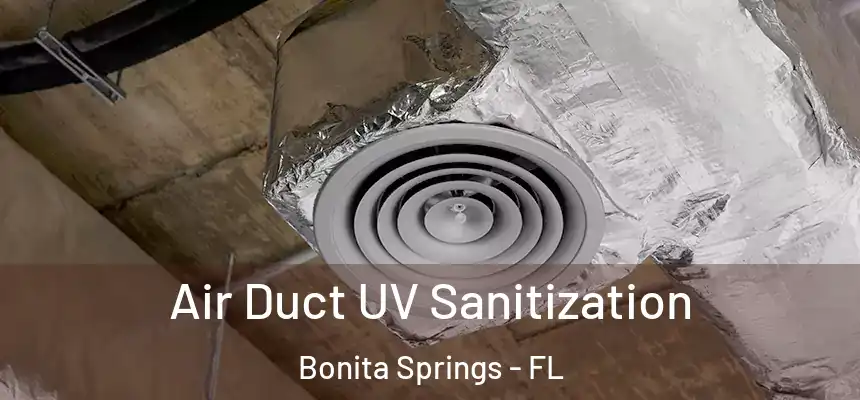  Air Duct UV Sanitization Bonita Springs - FL