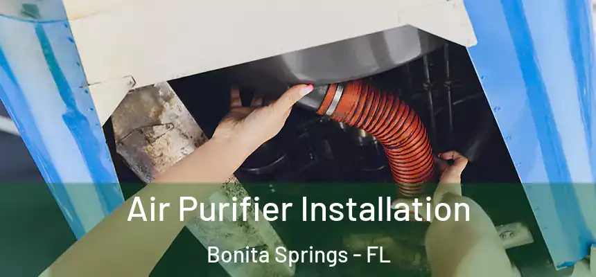  Air Purifier Installation Bonita Springs - FL