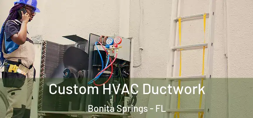  Custom HVAC Ductwork Bonita Springs - FL