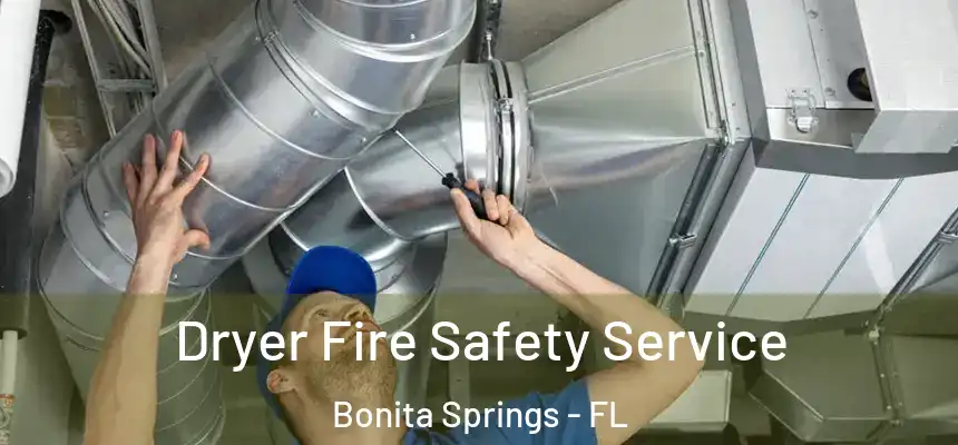  Dryer Fire Safety Service Bonita Springs - FL