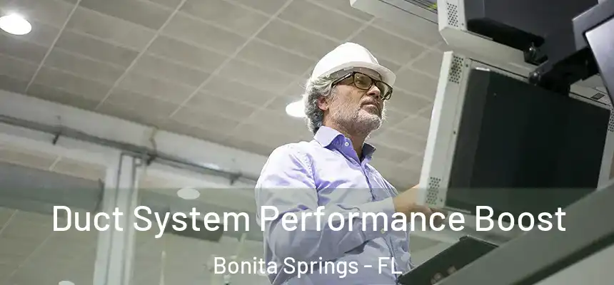 Duct System Performance Boost Bonita Springs - FL
