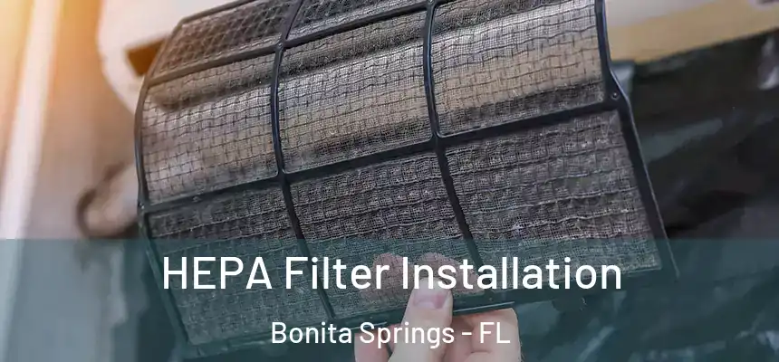  HEPA Filter Installation Bonita Springs - FL