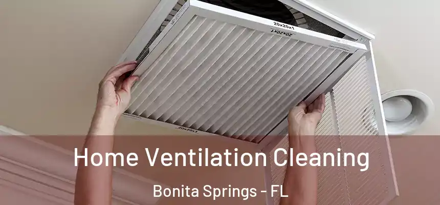  Home Ventilation Cleaning Bonita Springs - FL