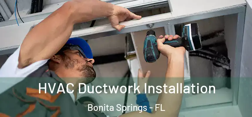  HVAC Ductwork Installation Bonita Springs - FL