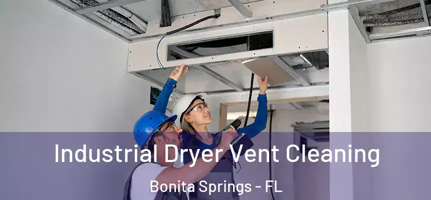  Industrial Dryer Vent Cleaning Bonita Springs - FL