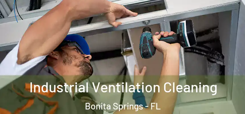  Industrial Ventilation Cleaning Bonita Springs - FL