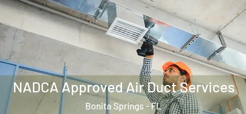  NADCA Approved Air Duct Services Bonita Springs - FL