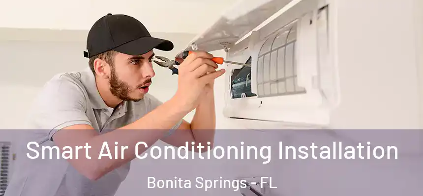  Smart Air Conditioning Installation Bonita Springs - FL