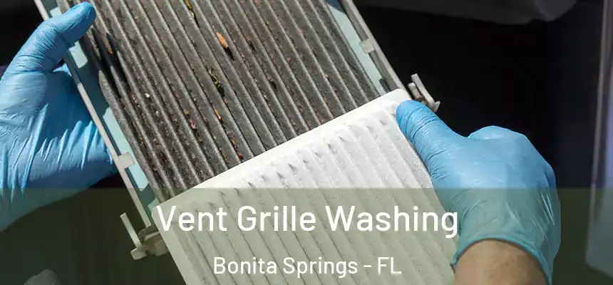  Vent Grille Washing Bonita Springs - FL
