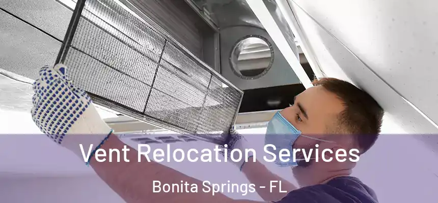  Vent Relocation Services Bonita Springs - FL